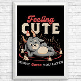 Might Curse You Later - Posters & Prints