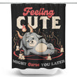 Might Curse You Later - Shower Curtain