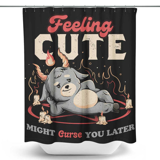 Might Curse You Later - Shower Curtain