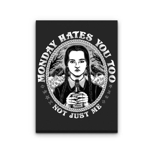 Monday Hates You Too - Canvas Print