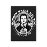 Monday Hates You Too - Canvas Print