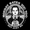 Monday Hates You Too - Wall Tapestry
