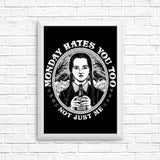 Monday Hates You Too - Posters & Prints