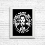 Monday Hates You Too - Posters & Prints