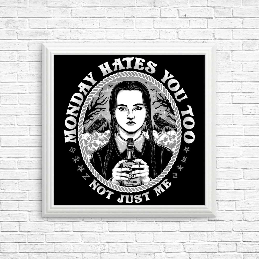 Monday Hates You Too - Posters & Prints