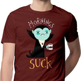 Mornings Suck - Men's Apparel