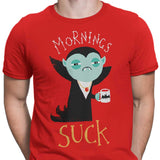 Mornings Suck - Men's Apparel