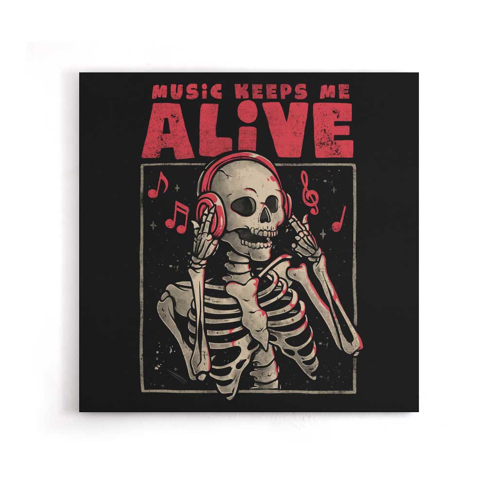 Music Keeps Me Alive - Canvas Print