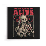 Music Keeps Me Alive - Canvas Print