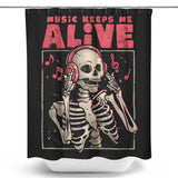 Music Keeps Me Alive - Shower Curtain