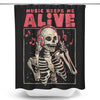 Music Keeps Me Alive - Shower Curtain