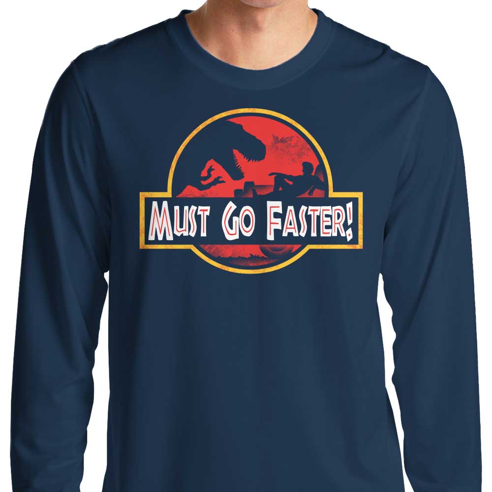 Must Go Faster - Long Sleeve T-Shirt