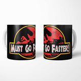 Must Go Faster - Mug