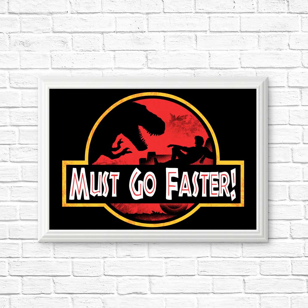 Must Go Faster - Posters & Prints