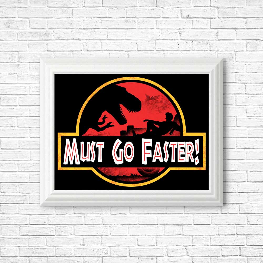 Must Go Faster - Posters & Prints