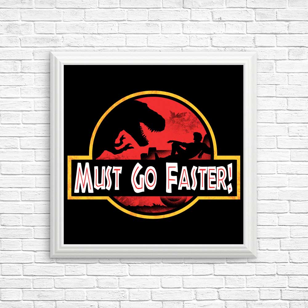 Must Go Faster - Posters & Prints