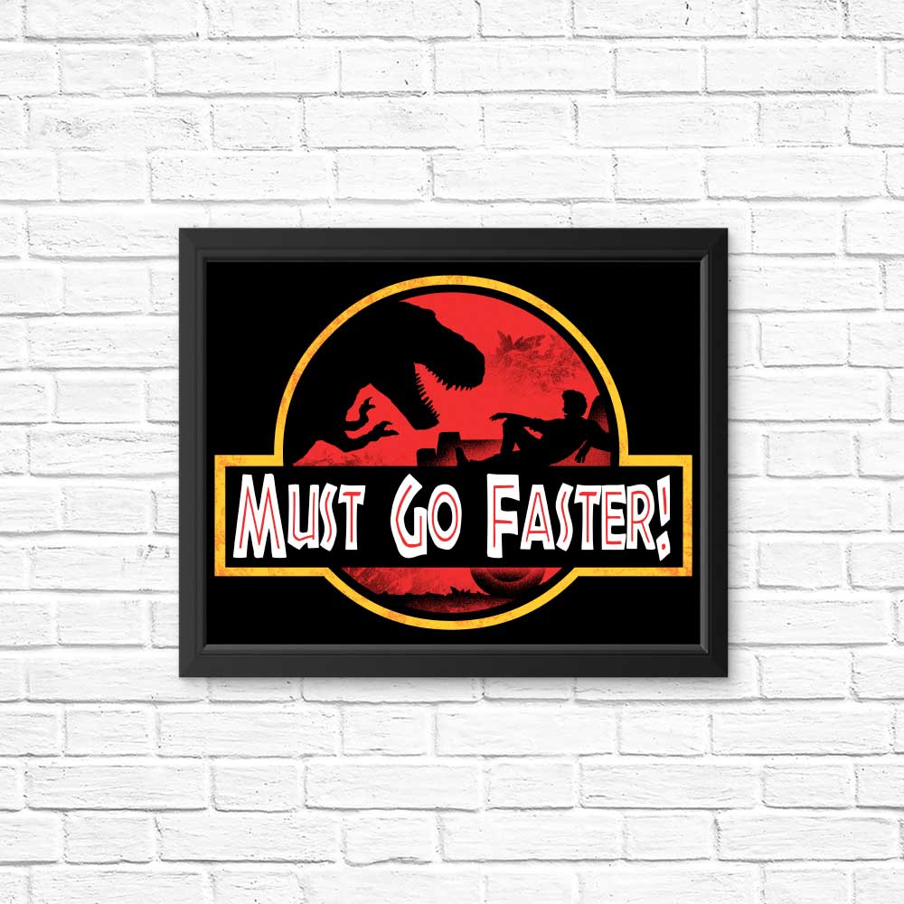 Must Go Faster - Posters & Prints