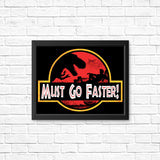Must Go Faster - Posters & Prints