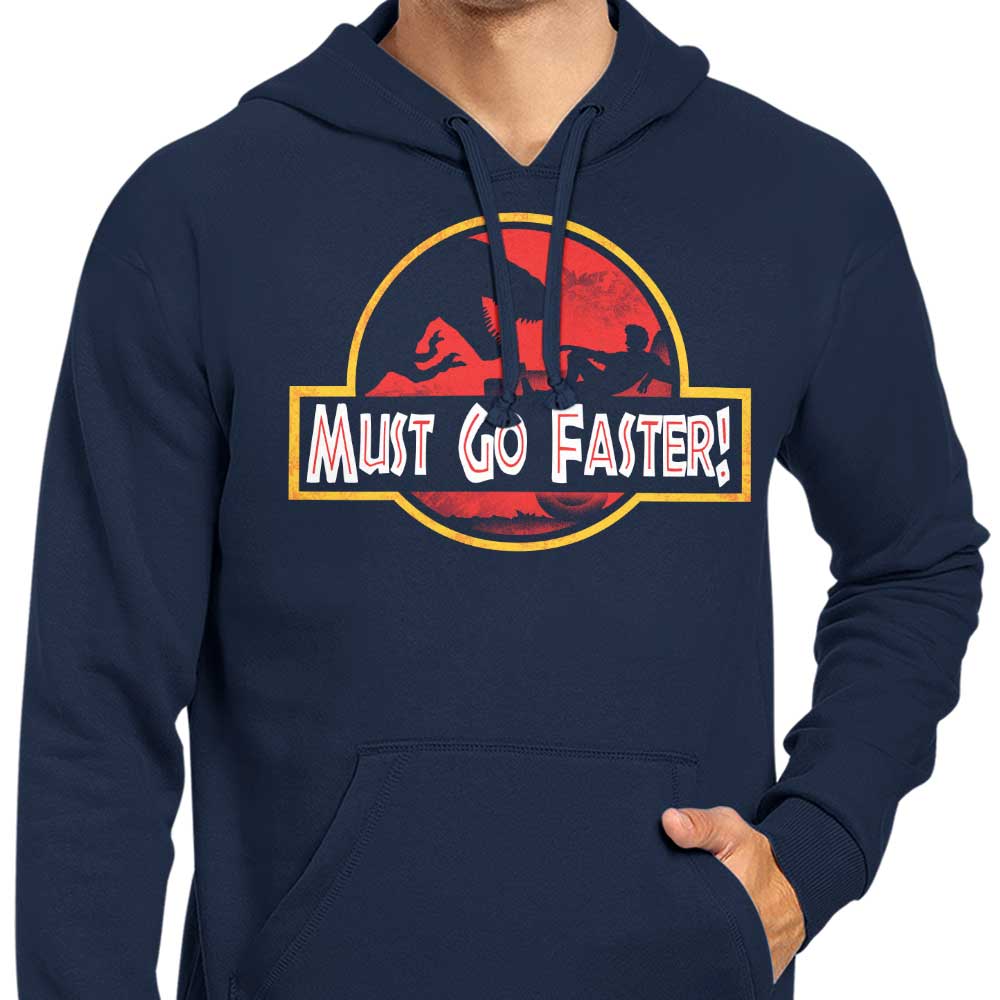 Must Go Faster - Hoodie
