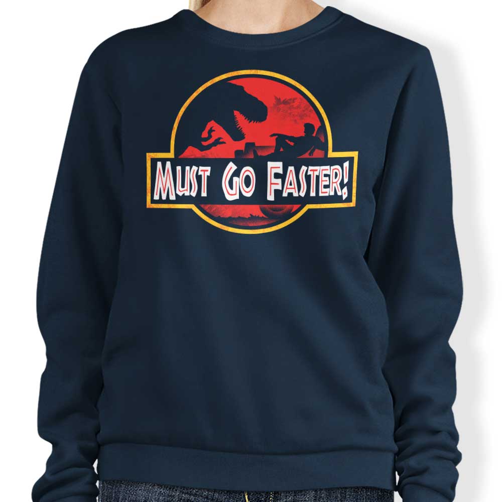 Must Go Faster - Sweatshirt