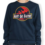 Must Go Faster - Sweatshirt
