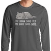 My Body Says Nope - Long Sleeve T-Shirt