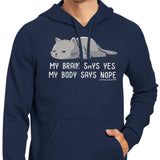My Body Says Nope - Hoodie