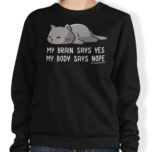 My Body Says Nope - Sweatshirt