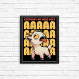 My Head Goes - Posters & Prints