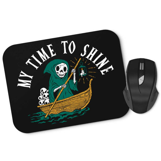 My Time to Shine - Mousepad