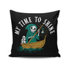 My Time to Shine - Throw Pillow