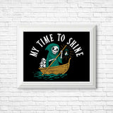 My Time to Shine - Posters & Prints