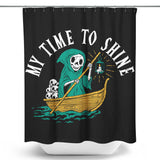 My Time to Shine - Shower Curtain