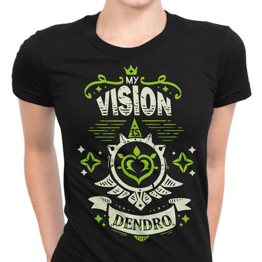 My Vision is Dendro - Women's Apparel