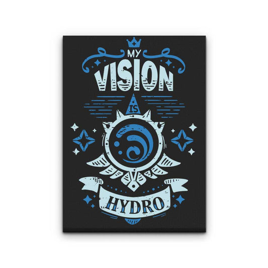 My Vision is Hydro - Canvas Print