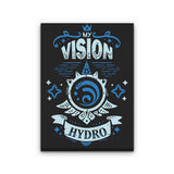 My Vision is Hydro - Canvas Print