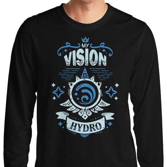 My Vision is Hydro - Long Sleeve T-Shirt