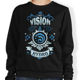 My Vision is Hydro - Sweatshirt