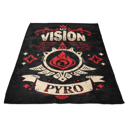 My Vision is Pyro - Fleece Blanket