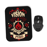 My Vision is Pyro - Mousepad