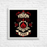 My Vision is Pyro - Posters & Prints