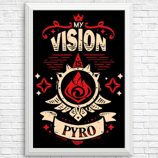 My Vision is Pyro - Posters & Prints
