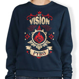 My Vision is Pyro - Sweatshirt