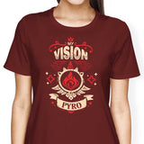 My Vision is Pyro - Women's Apparel