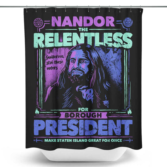 Nandor for President - Shower Curtain