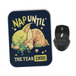 Nap Until the Year Ends - Mousepad