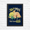 Nap Until the Year Ends - Posters & Prints