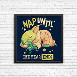 Nap Until the Year Ends - Posters & Prints