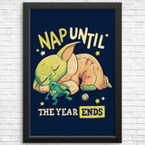 Nap Until the Year Ends - Posters & Prints