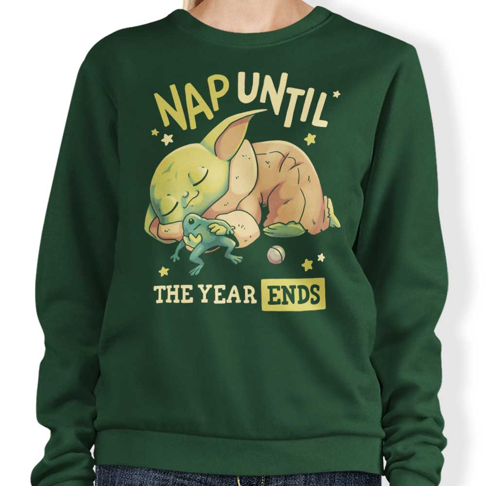 Nap Until the Year Ends - Sweatshirt